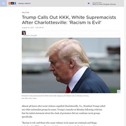 On Charlottesville Violence, Trump Calls Out White Supremacists After Criticism