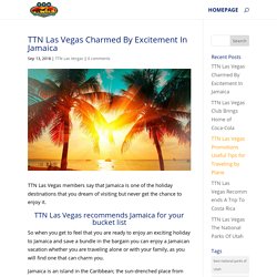TTN Las Vegas Charmed By Excitement In Jamaica