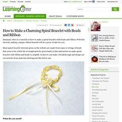 How to Make a Charming Spiral Bracelet with Beads and Ribbon
