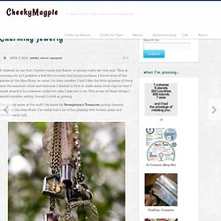 Charming jewerly « Cheeky Magpie