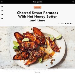 Charred Sweet Potatoes With Hot Honey Butter Recipe
