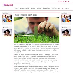 Stop chasing perfection - Pinkdesk.org