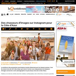 Des chasseurs d’images sur Instagram pour la Côte d’Azur