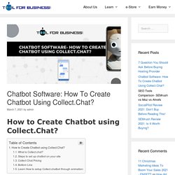 Chatbot Software: How To Create Chatbot Using Collect.Chat?
