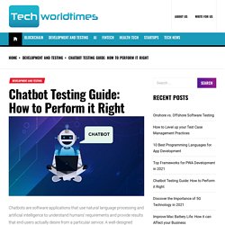 Chatbot Testing Guide: How to Perform it Right - Tech World Times