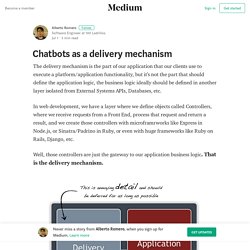 Chatbots as a delivery mechanism – Alberto Romero