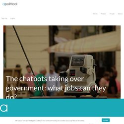The chatbots taking over government: what jobs can they do?