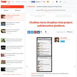Chatbox turns Dropbox into project collaboration platform - TNW Apps