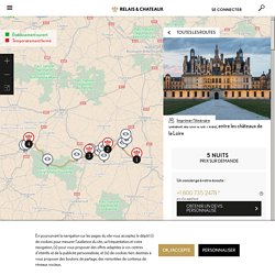 Relais & Châteaux, itinéraire à la découverte des châteaux de la Loire