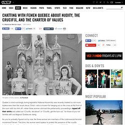 Chatting with Femen Quebec about Nudity, the Crucifix, and the Charter of Values