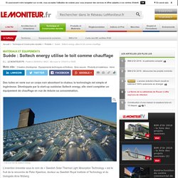 Suède : Soltech energy utilise le toit comme chauffage - Matériaux et équipements