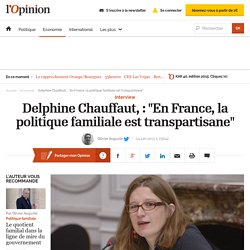 Delphine Chauffaut, : "En France, la politique familiale est transpartisane"