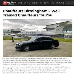 Chauffeurs Birmingham – Well Trained Chauffeurs for You - My Blog