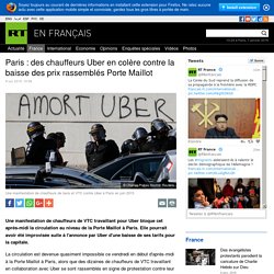 Paris : des chauffeurs Uber en colère contre la baisse des prix rassemblés Porte Maillot