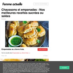 Chaussons et empanadas : Nos meilleures recettes sucrées ou salées