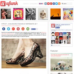 Strvct – Chaussures Fashion et Imprimante 3D ?