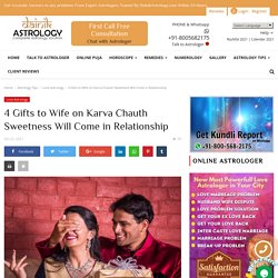 4 Gifts to Wife on Karva Chauth Sweetness Will Come in Relationship