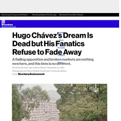 Hugo Chávez’s Dream Is Dead but His Fanatics Refuse to Fade Away