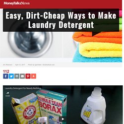 Easy, Dirt-Cheap Ways to Make Laundry Detergent