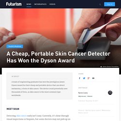 A Cheap, Portable Skin Cancer Detector Has Won the Dyson Award
