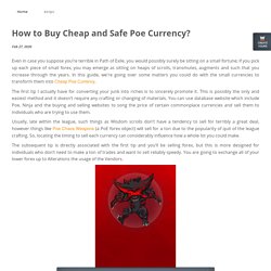How to Buy Cheap and Safe Poe Currency?