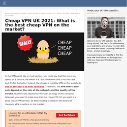 Cheap VPN UK - What is the best cheap VPN on the market?