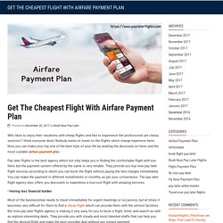Get The Cheapest Flight With Airfare Payment Plan