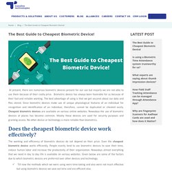 The Best Guide to Cheapest Biometric Device!