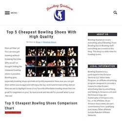 Top 5 Cheapest Bowling Shoes With High Quality - Bowling Guidance