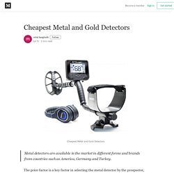 Cheapest Metal and Gold Detectors - mhd barghoth - Medium