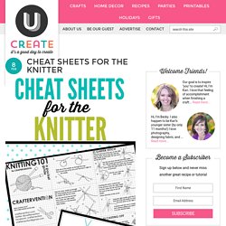 Cheat Sheets for the Knitter - U Create