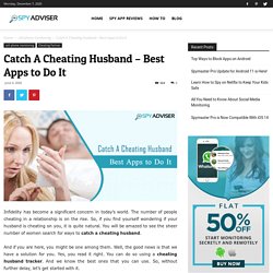 Catch A Cheating Husband – Best Apps to Do It