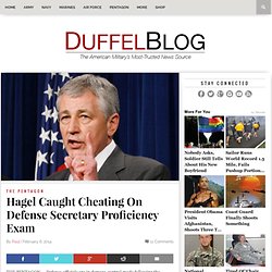Hagel Caught Cheating On Defense Secretary Proficiency Exam