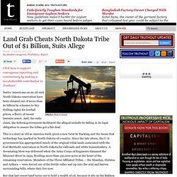 Land Grab Cheats North Dakota Tribe Out of $1 Billion, Suits Allege