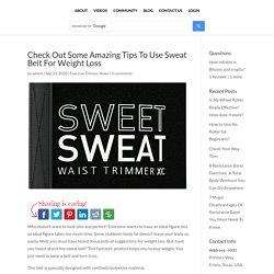 Check out Some Amazing Tips to Use Sweat Belt for Weight Loss