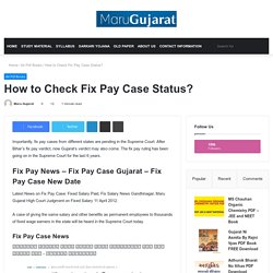How To Check Fix Pay Case Status? - Maru Gujarat