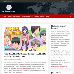 Check out the Highlights of Kiss him, not me season 2