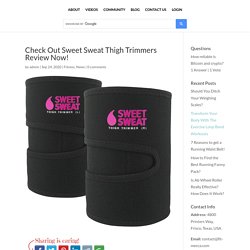 Check Out Sweet Sweat Thigh Trimmers Review Now - Fit-Mecca