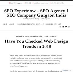 Have You Checked Web Design Trends in 2018 – SEO Expertnow – SEO Agency