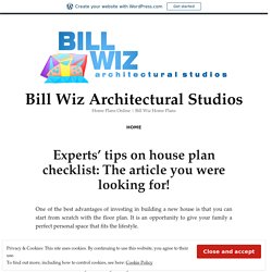 Experts’ tips on house plan checklist: The article you were looking for! – Bill Wiz Architectural Studios