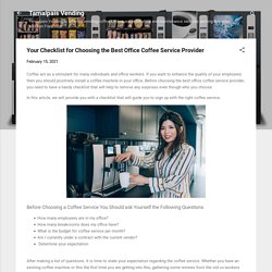 Your Checklist for Choosing the Best Office Coffee Service Provider