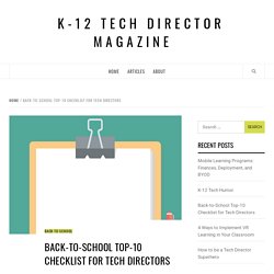 Back-to-School Top-10 Checklist for Tech Directors – K-12 Tech Director Magazine