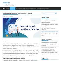 Checkout The Expansion Of IOT In Healthcare Industry - Absbuzz