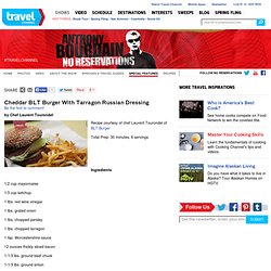 Cheddar BLT Burger With Tarragon Russian Dressing