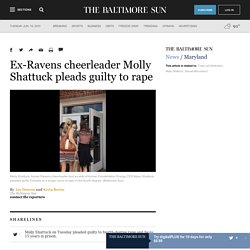 Ex-Ravens cheerleader Molly Shattuck pleads guilty to rape