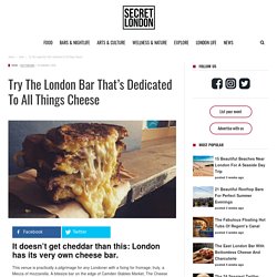 The Cheese Bar, Camden: An Awesome Cheese Restaurant In London