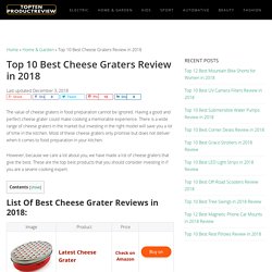 Top 10 Best Cheese Grater Reviews (December, 2018) - Buyer's Guide