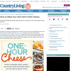 How to Make Your Own Fresh Cheese - DIY Cheese Recipes