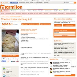 Cheese Naan - Recette de cuisine Marmiton : une recette