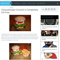 Cheeseburger Crochet Is Completely Fat Free